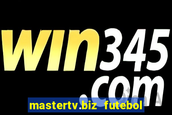 mastertv.biz futebol ao vivo